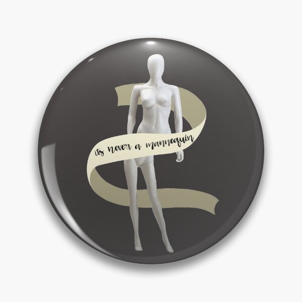 Item preview, It’s Never A Mannequin designed and sold by kaylsandwich.