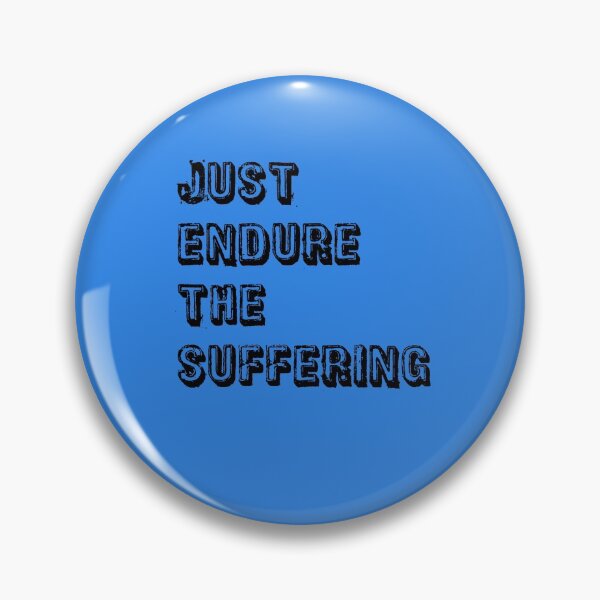 Item preview, Blue Just Endure The Suffering designed and sold by DamaliePierre.