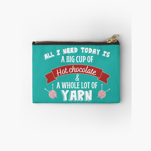 Item preview, All I need today is a big cup of hot chocolate and a whole lot of yarn with bold red font and pink yarn on teal background.  designed and sold by milkasweet.