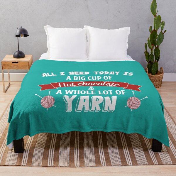 Item preview, All I need today is a big cup of hot chocolate and a whole lot of yarn with bold red font and pink yarn on teal background.  designed and sold by milkasweet.
