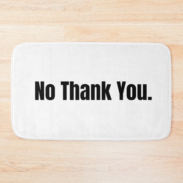 Item preview, No Thank You designed and sold by Jose234.