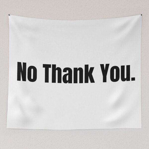Item preview, No Thank You designed and sold by Jose234.