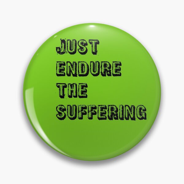 Item preview, Green Just Endure The Suffering  designed and sold by DamaliePierre.