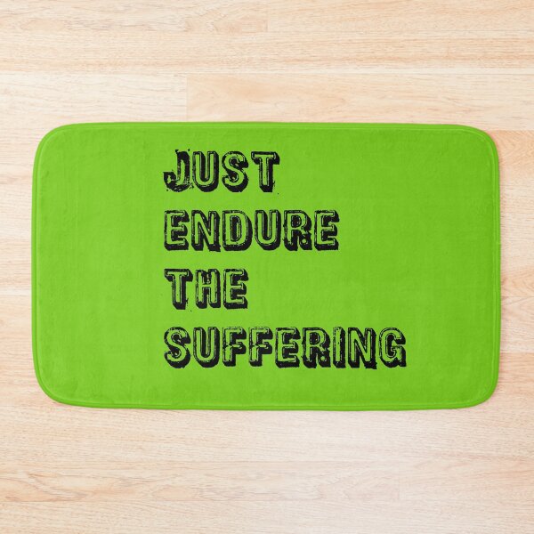Item preview, Green Just Endure The Suffering  designed and sold by DamaliePierre.