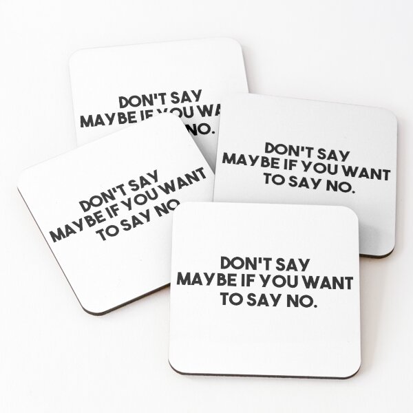 Item preview,  Don't say maybe if you want to say no. Poster designed and sold by BadrLuke01.