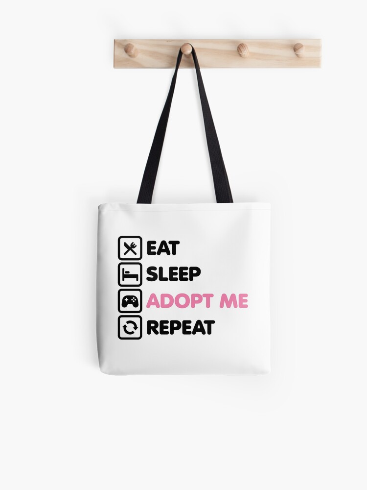 Roblox Adopt Me Kids Eat Sleep Adopt Me Repeat Tote Bag By Julismerch Redbubble - how to eat in adopt me roblox