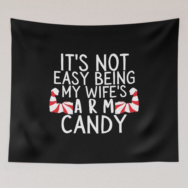 Item preview, IT'S NOT EASY BEING MY WIFE'S ARM CANDY designed and sold by crazy merchs.