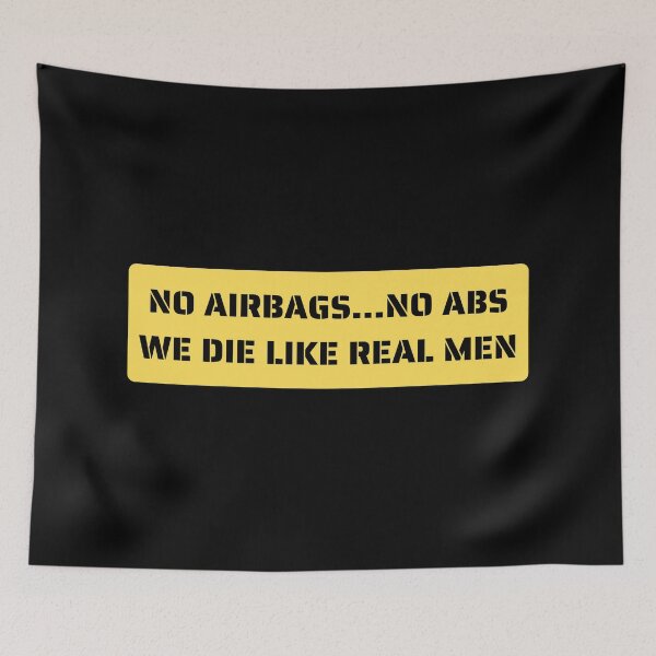 Item preview, No Airbags! No ABS! We die like real men. designed and sold by ApparelFactory.
