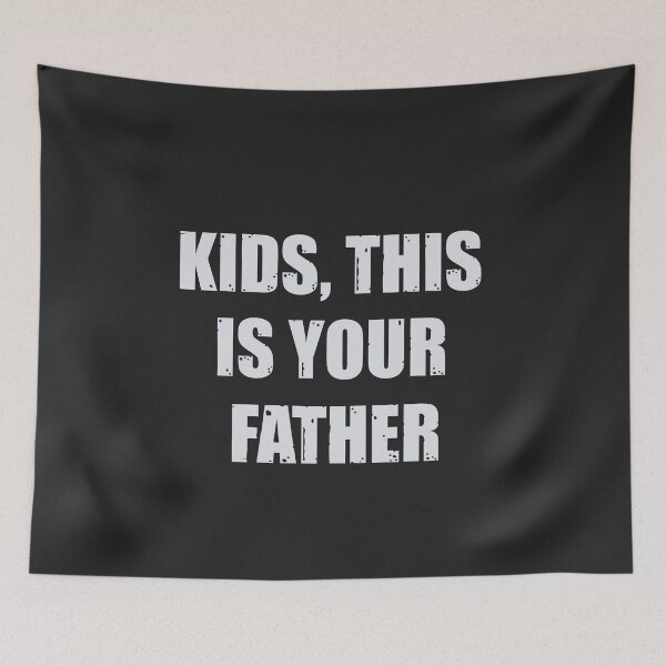 Item preview, Kids This Is Your Father designed and sold by HappySchnapper.
