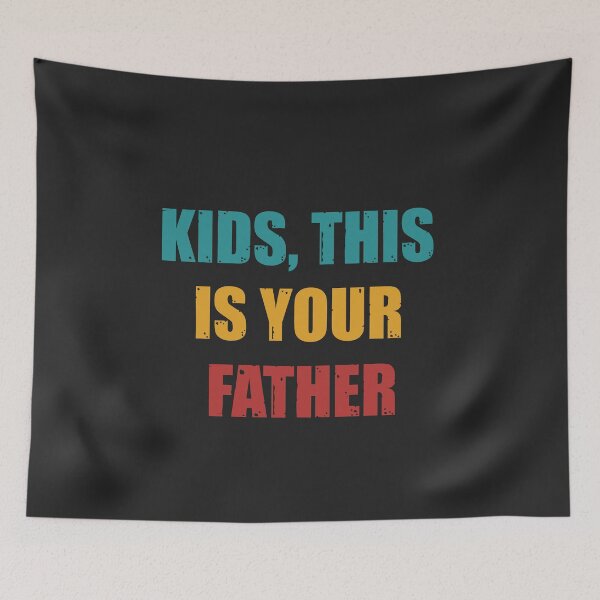 Item preview, Kids This Is Your Father designed and sold by HappySchnapper.