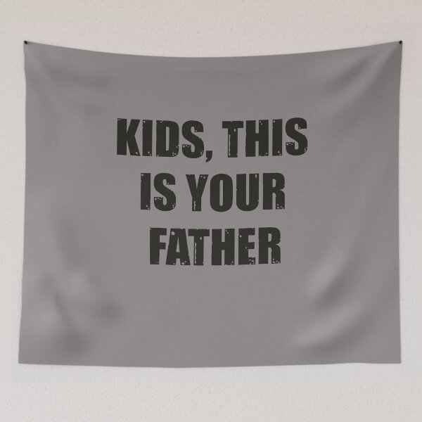 Item preview, Kids This Is Your Father designed and sold by HappySchnapper.
