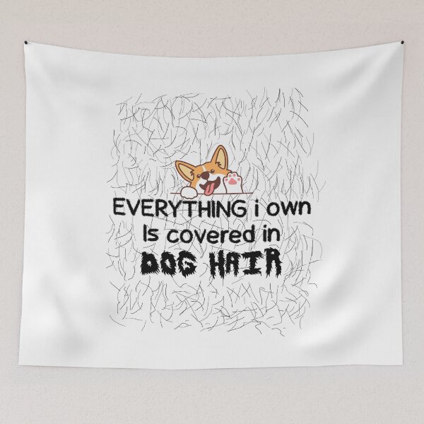 Item preview, Everything I Own Is Covered In Dog Hair, with dog hair texture designed and sold by Th3 Merch.