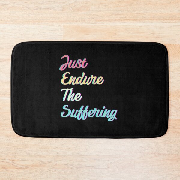 Item preview, Just Endure The Suffering  designed and sold by MarinoLeila.