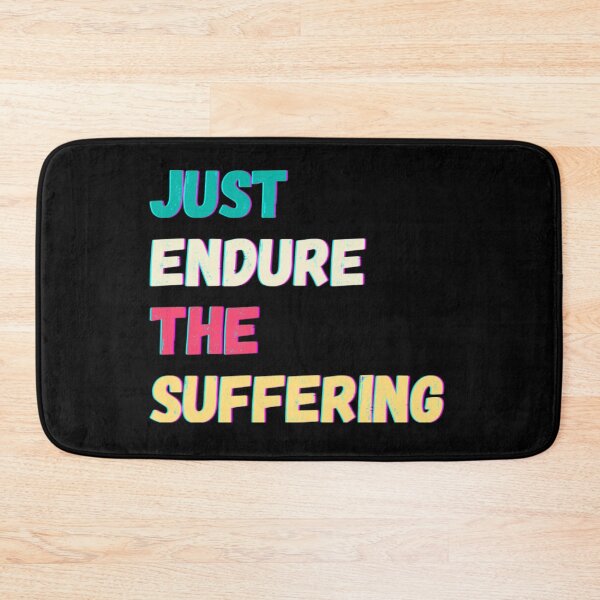 Item preview, Just Endure The Suffering designed and sold by MarinoLeila.