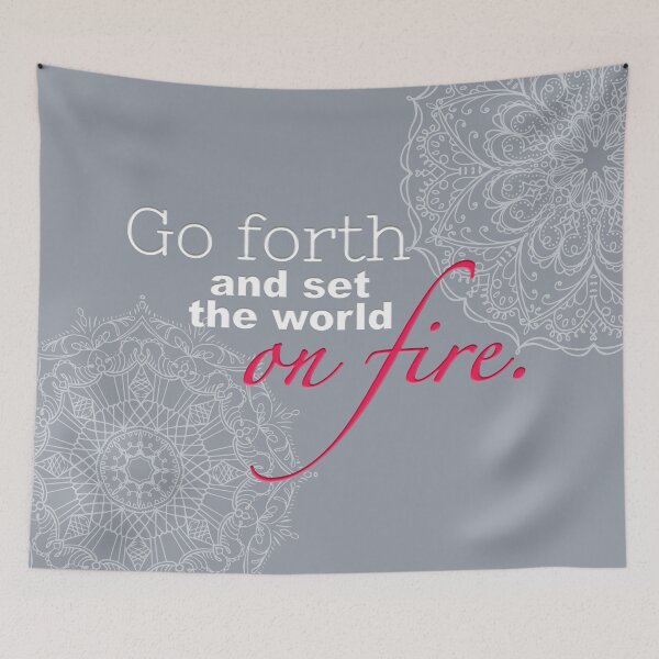 Item preview, Go forth and set the world on fire. designed and sold by squishyrainbow.
