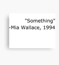 "Something" - Pulp Fiction Canvas Print