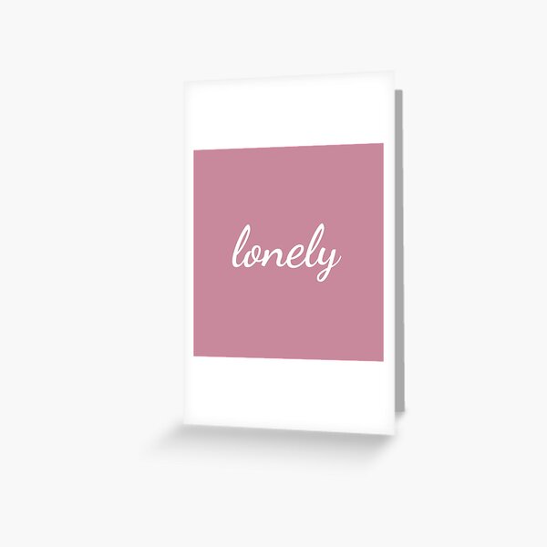 Lonely (Kinda Pink) Greeting Card
