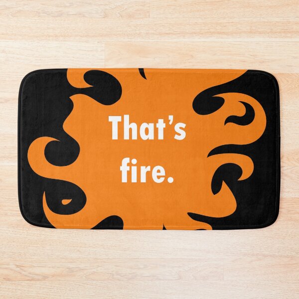 Item preview, That's Fire designed and sold by SarcasticWords.