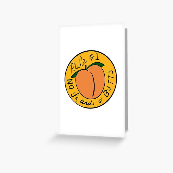 Rule No Ifs Ands Or Butts Punny Peach Emoji Design Greeting Card For Sale By Yashiki