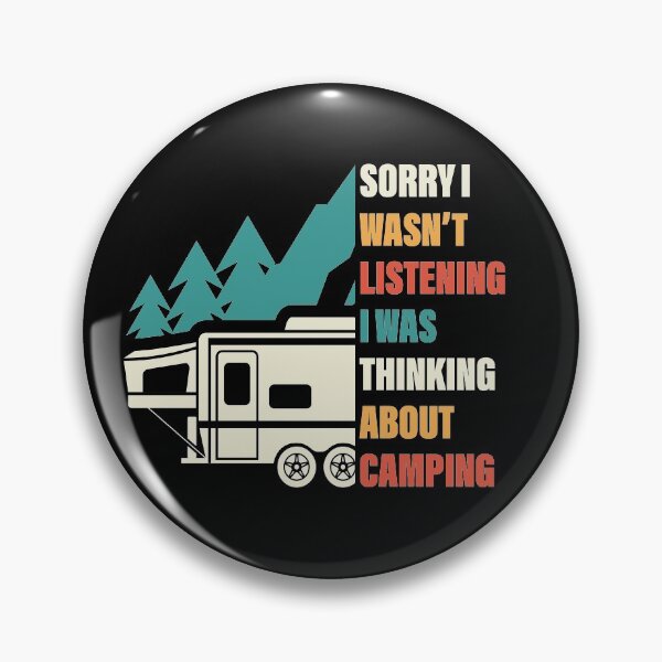 Item preview, Sorry I Wasn't Listening I Was Thinking About Camping Camp Life designed and sold by GravitiTees.