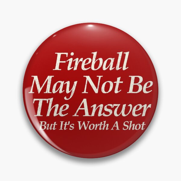Item preview, fireball may not be the answer but it's worth a shot designed and sold by armeenpowerputt.