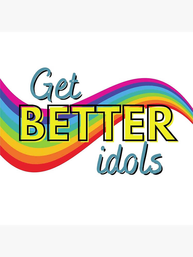 Discover Get Better Idols Premium Matte Vertical Poster