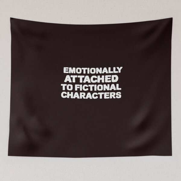 Item preview, COOL emotionally attached to fictional characters  designed and sold by YourEssentials.