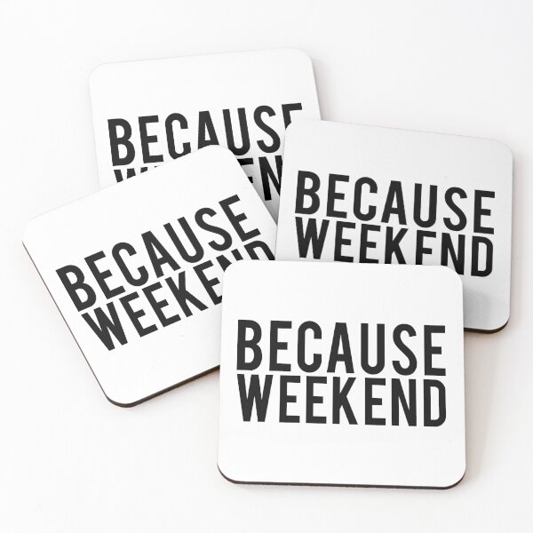 Item preview, Because Weekend designed and sold by T-shirt For You.