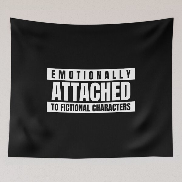 Item preview, COOL emotionally attached to fictional characters  designed and sold by YourEssentials.