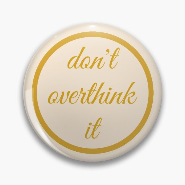 Item preview, don't ovethink it gold blush designed and sold by CAview.