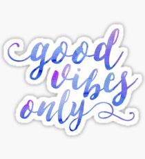 Good Vibes Only: Stickers | Redbubble