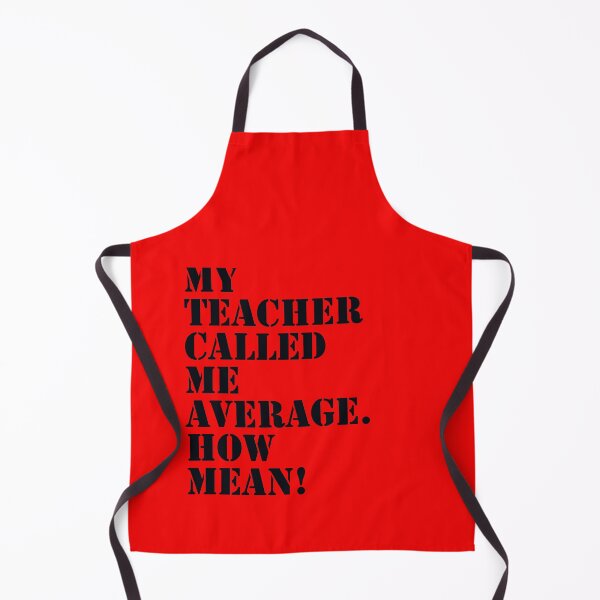 Item preview, My Teacher Called Me Average designed and sold by Naive-Genius.