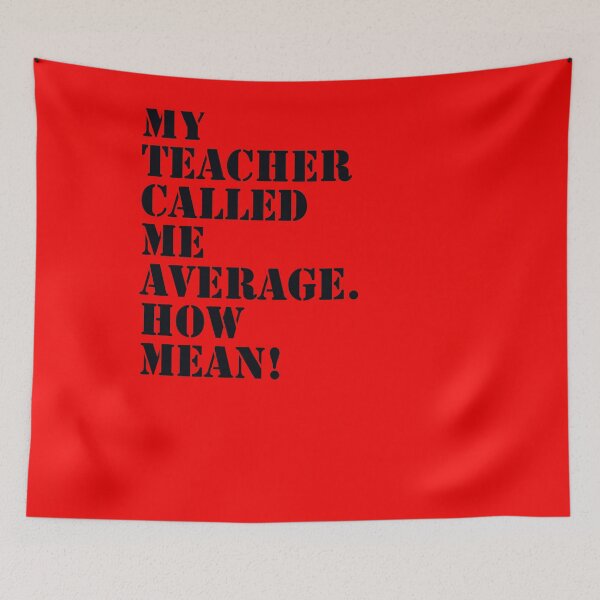 Item preview, My Teacher Called Me Average designed and sold by Naive-Genius.