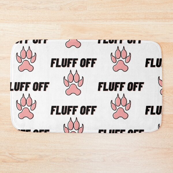 Item preview, Fluff Off designed and sold by WorldPrintTees.
