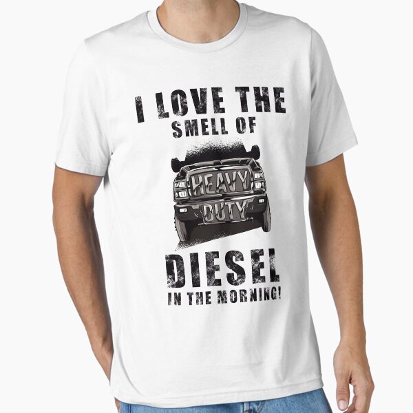 I Love The Smell Of Diesel In The Morning T-Shirt Power Tee