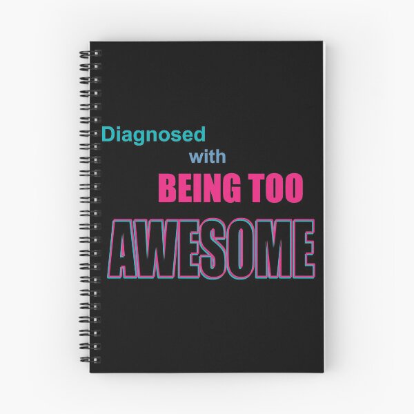Item preview, Diagnosed with Being TOO AWESOME designed and sold by rclwow.