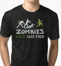 zombies hate fast food Tri-blend T-Shirt
