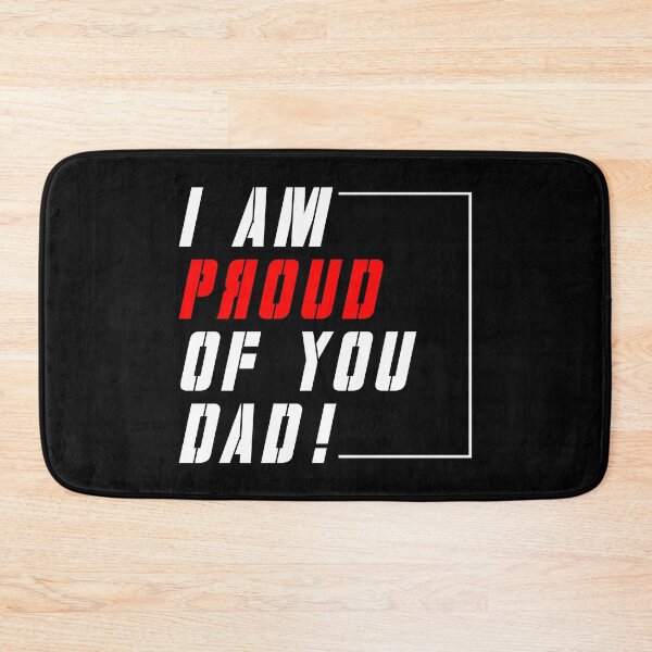 Item preview, I AM PROUD OF YOU DAD designed and sold by WASAN  DESIGNS.