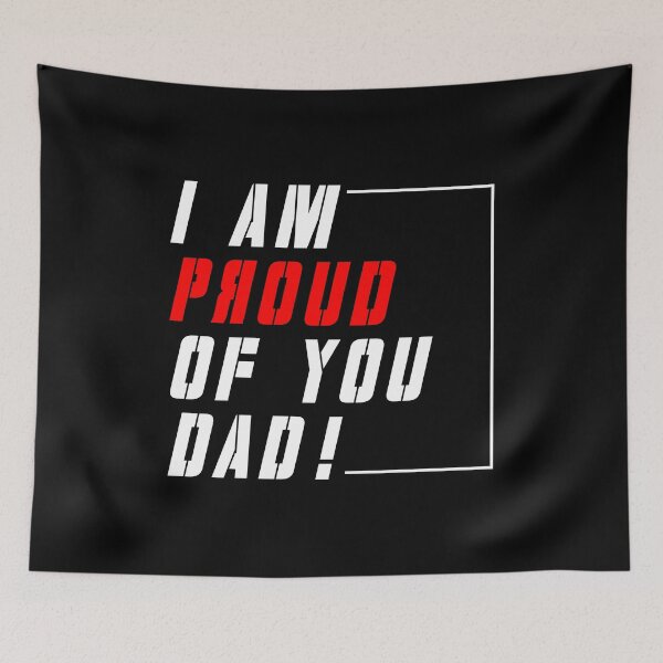 Item preview, I AM PROUD OF YOU DAD designed and sold by WASAN  DESIGNS.