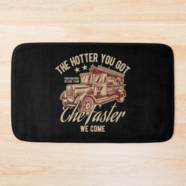 Item preview, The Hotter You Got The Faster We Come! designed and sold by Sinfamous.