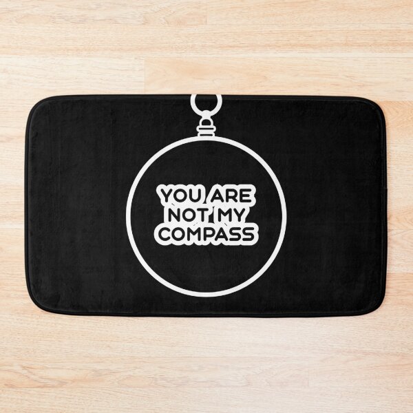 Item preview, You are Not My Compass | Life | Choices | Quotes | Black designed and sold by Wintre2.