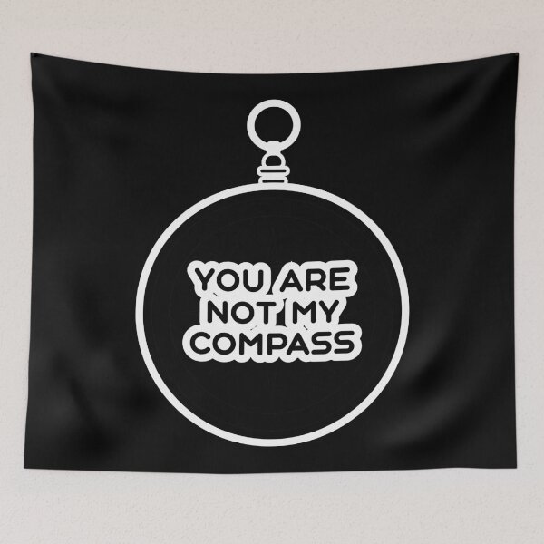 Item preview, You are Not My Compass | Life | Choices | Quotes | Black designed and sold by Wintre2.