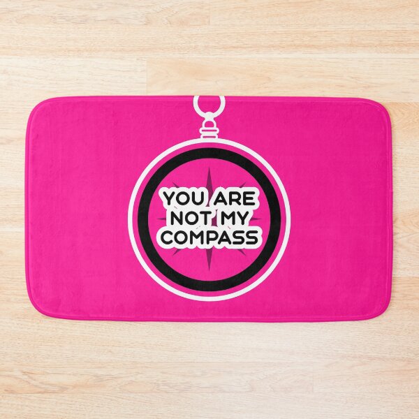 Item preview, You are Not My Compass | Life | Choices | Quotes | Hot Pink designed and sold by Wintre2.