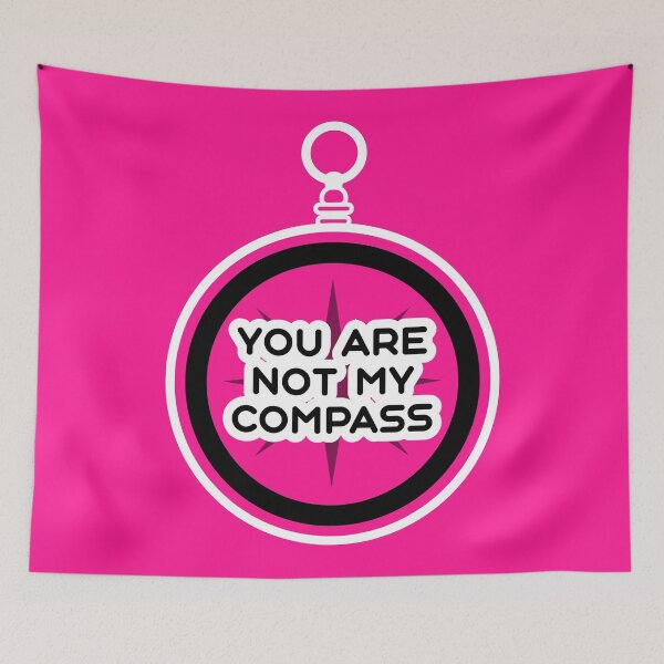 Item preview, You are Not My Compass | Life | Choices | Quotes | Hot Pink designed and sold by Wintre2.