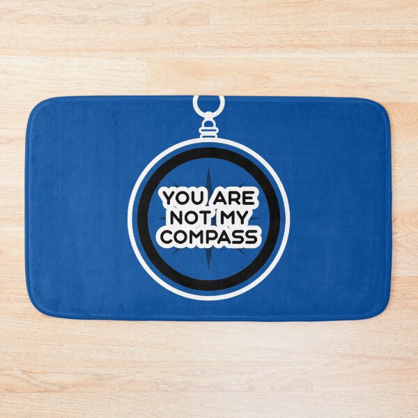 Item preview, You are Not My Compass | Life | Choices | Quotes | Royal Blue designed and sold by Wintre2.