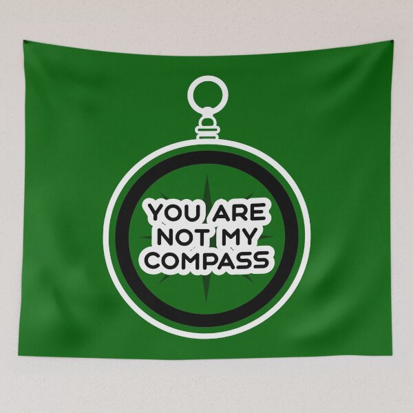 Item preview, You are Not My Compass | Life | Choices | Quotes | Green designed and sold by Wintre2.