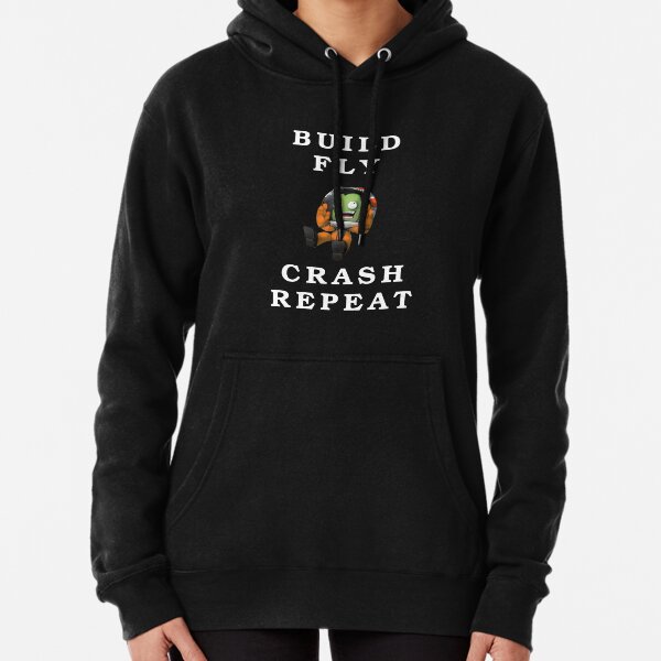 Build fly crash repeat , Kerbal space program , kerbals Pullover Hoodie