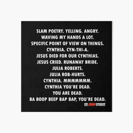 "22 Jump Street Slam Poetry" Art Board Print by DoctorSnippet Redbubble