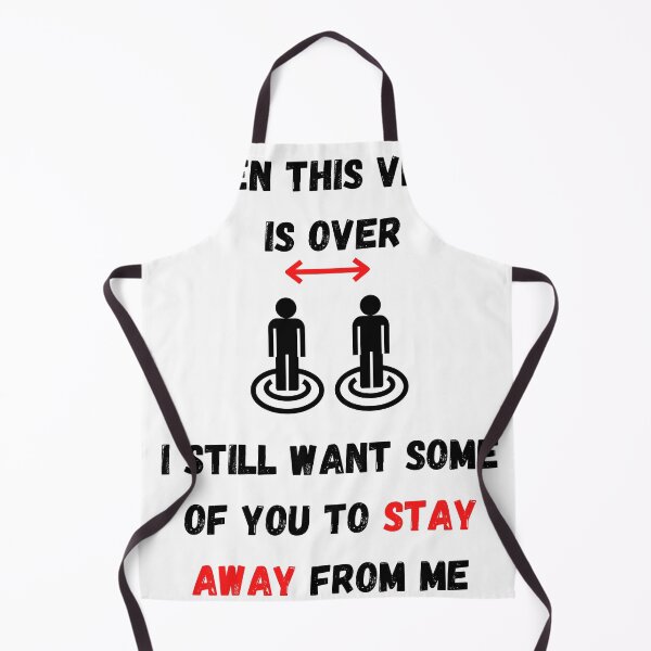 Item preview, When This Virus Is Over I Still Want Some Of You To Stay Away From Me designed and sold by Six Deers.