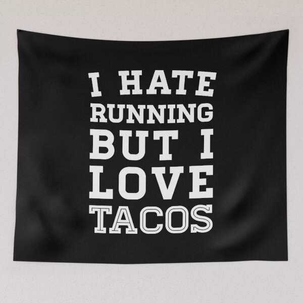 Item preview, I Hate Running But I Love Tacos designed and sold by anthonymzubia.